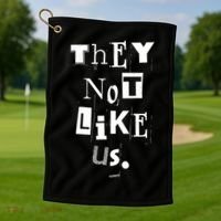They Not Like Us Golf Towel thumb 1