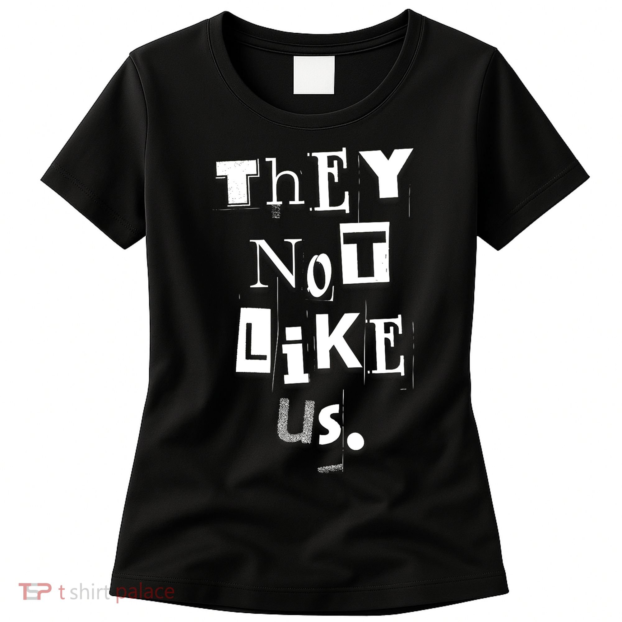 They Not Like Us Women's T-Shirt