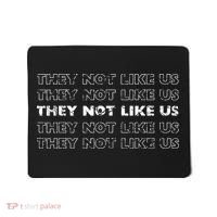 They Not Like Us Mousepad thumb 0
