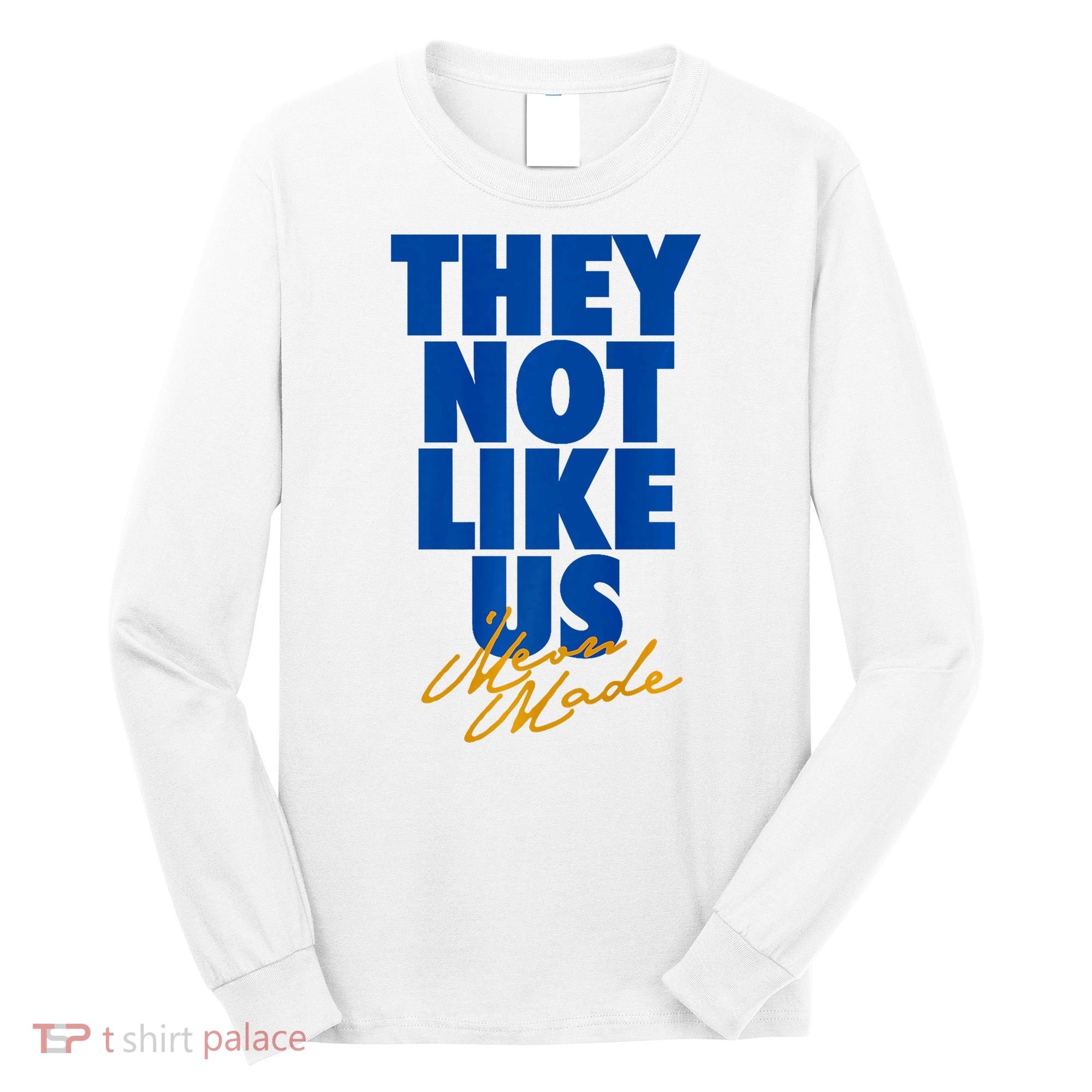 They Not Like Us Simeon Long Sleeve Shirt