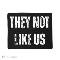 They Not Like Us Ov Hoe Ov Ho Mousepad thumb 0