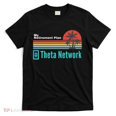 Theta Network My Retirement Plan Blockchain Crypto DeFi T-Shirt