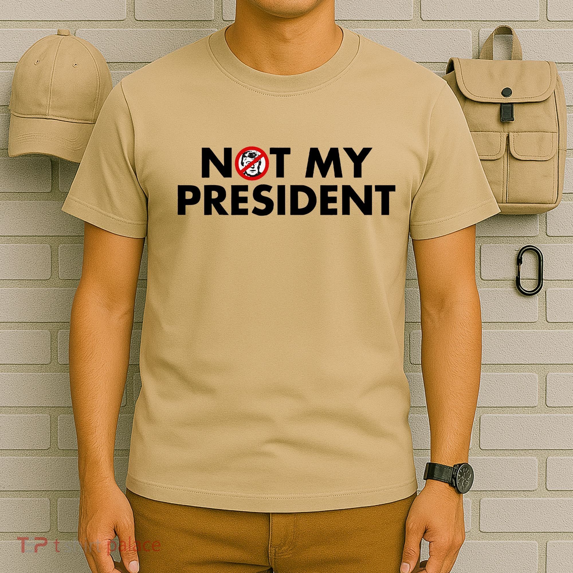 Trump Not My President Anti Donald Trump For T-Shirt