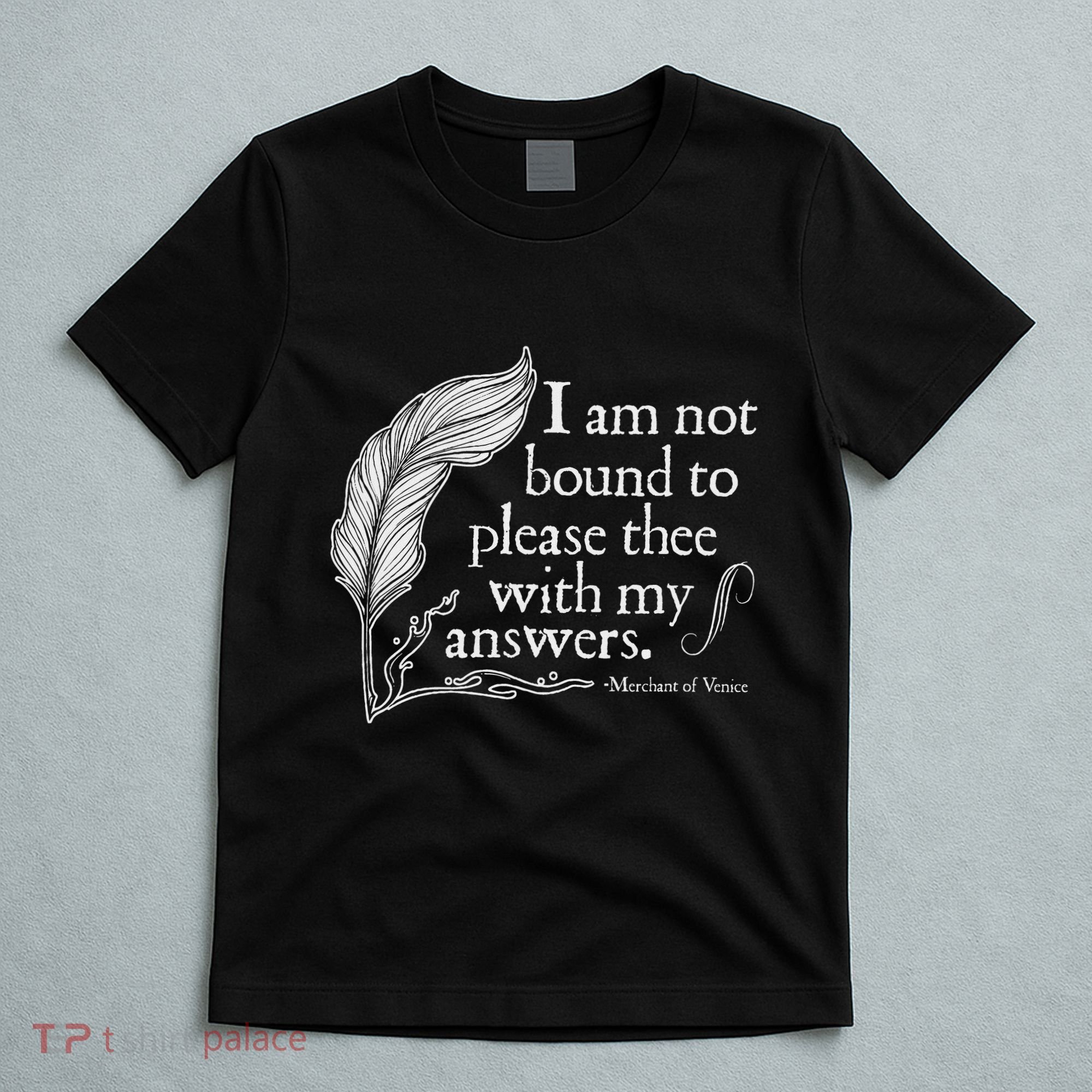 Theatre Nerd Not Bound To Please Thee Gift Shakespeare T-Shirt