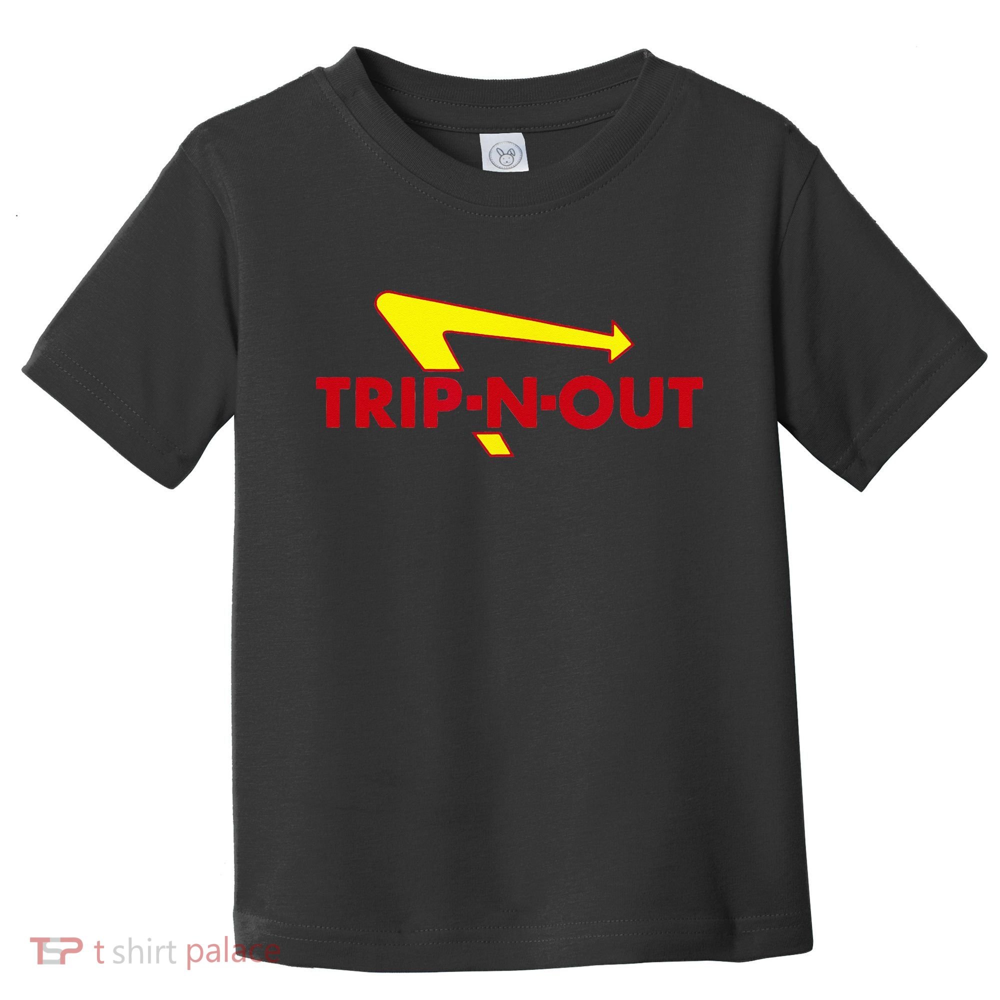 Trip N Out Funny Saying Sarcastic Novelty Humor Cool Toddler T-Shirt