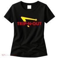 Trip N Out Funny Saying Sarcastic Novelty Humor Cool Women's T-Shirt thumb 0
