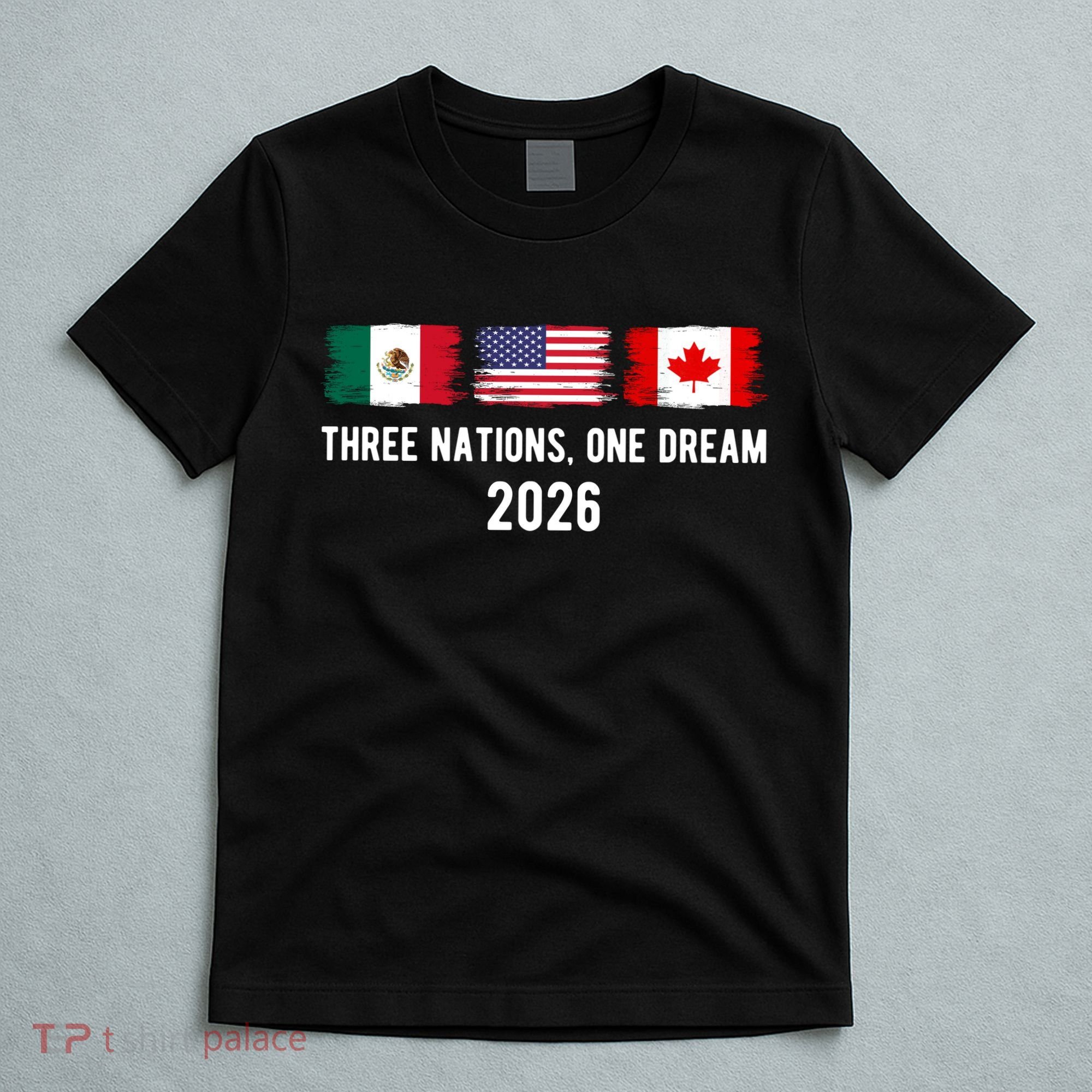 Three Nations One Dream 2026 International Soccer Tournament T-Shirt