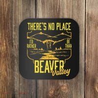 There's No Place I'd Rather Be Than Beaver Valley Coaster thumb 0