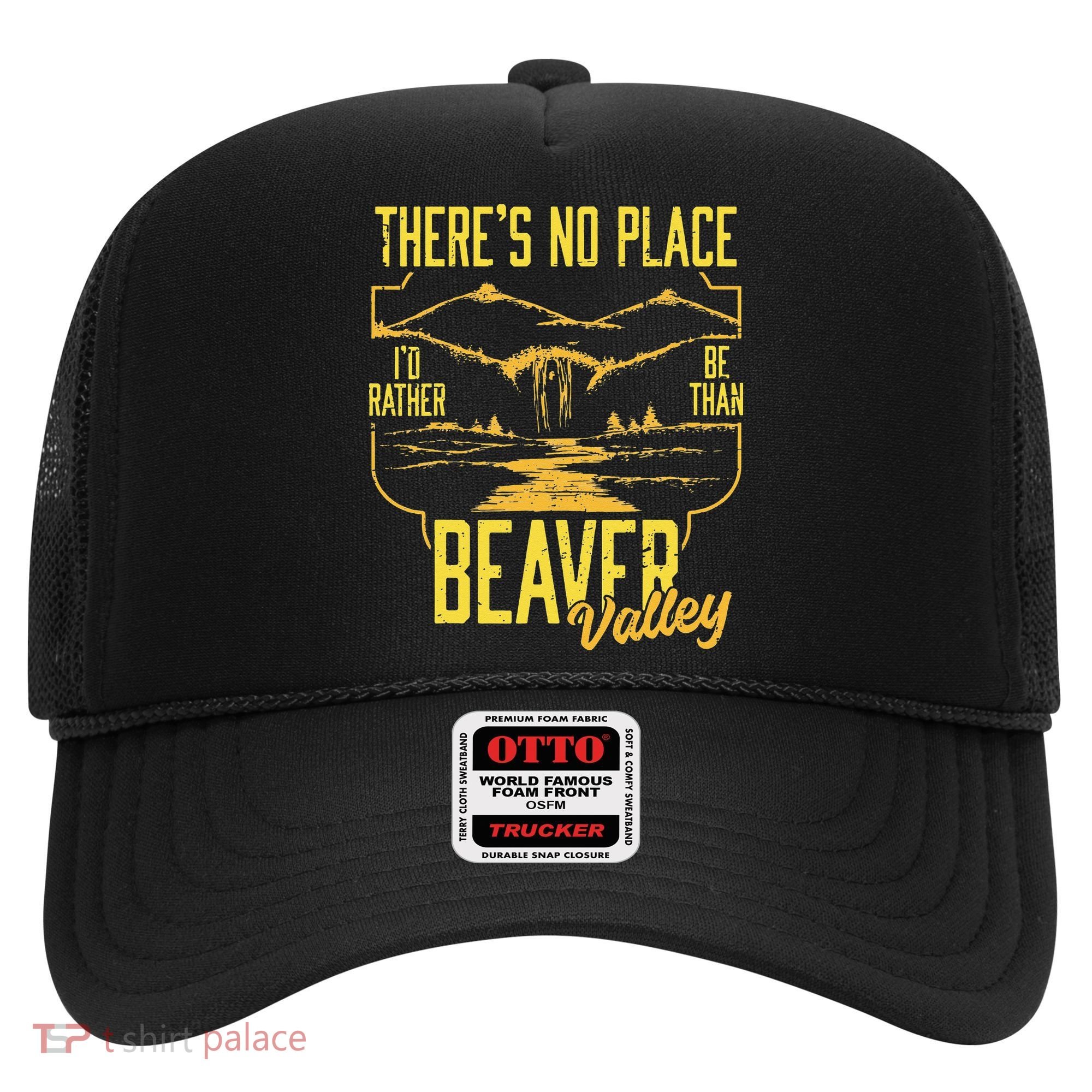 There's No Place I'd Rather Be Than Beaver Valley Hat