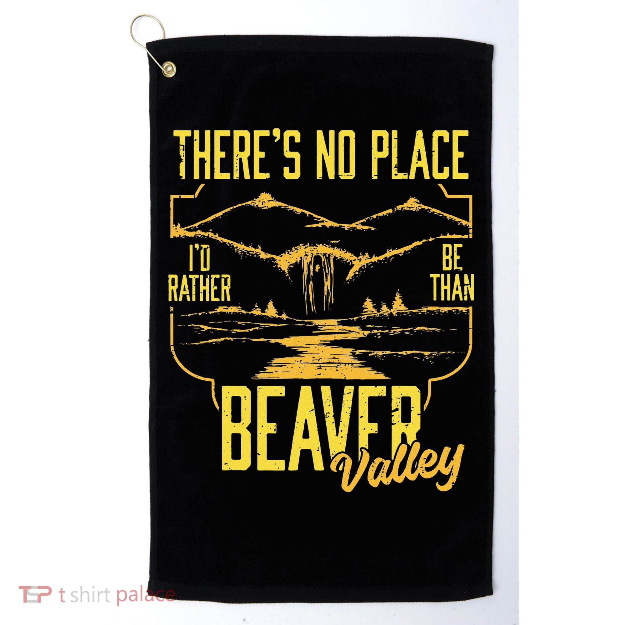 There's No Place I'd Rather Be Than Beaver Valley Golf Towel