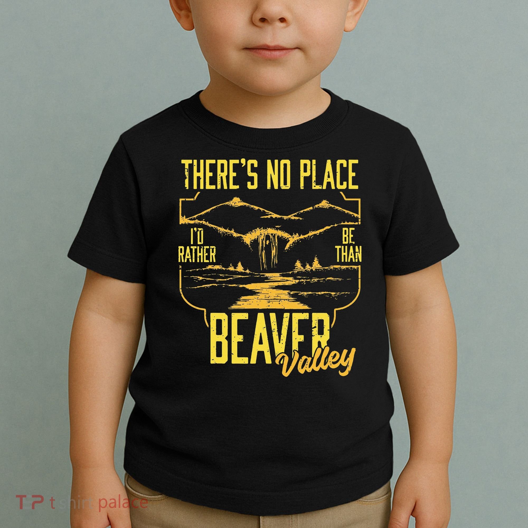There's No Place I'd Rather Be Than Beaver Valley Toddler T-Shirt