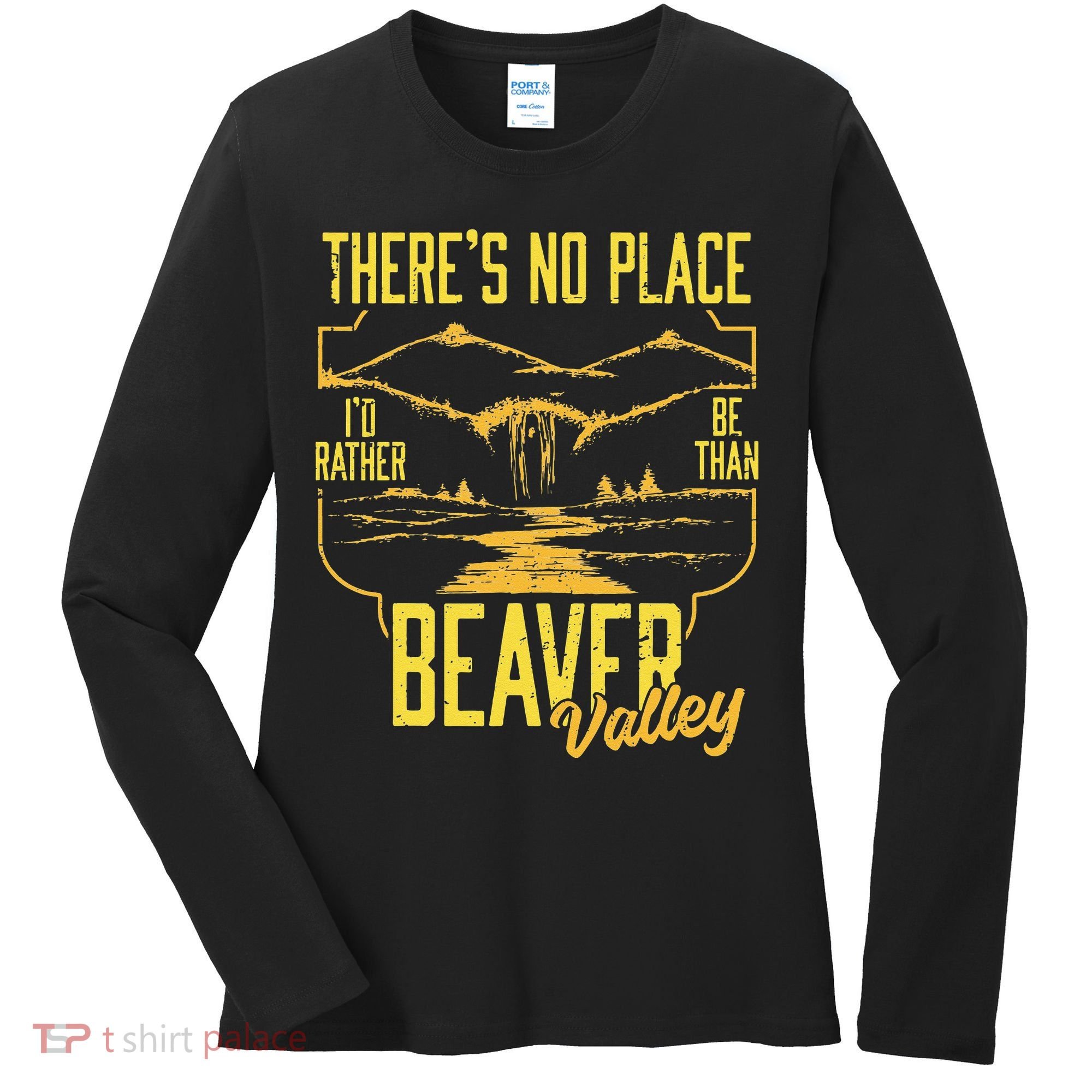 There's No Place I'd Rather Be Than Beaver Valley Women's Long Sleeve Shirt
