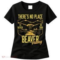 There's No Place I'd Rather Be Than Beaver Valley Women's T-Shirt thumb 0