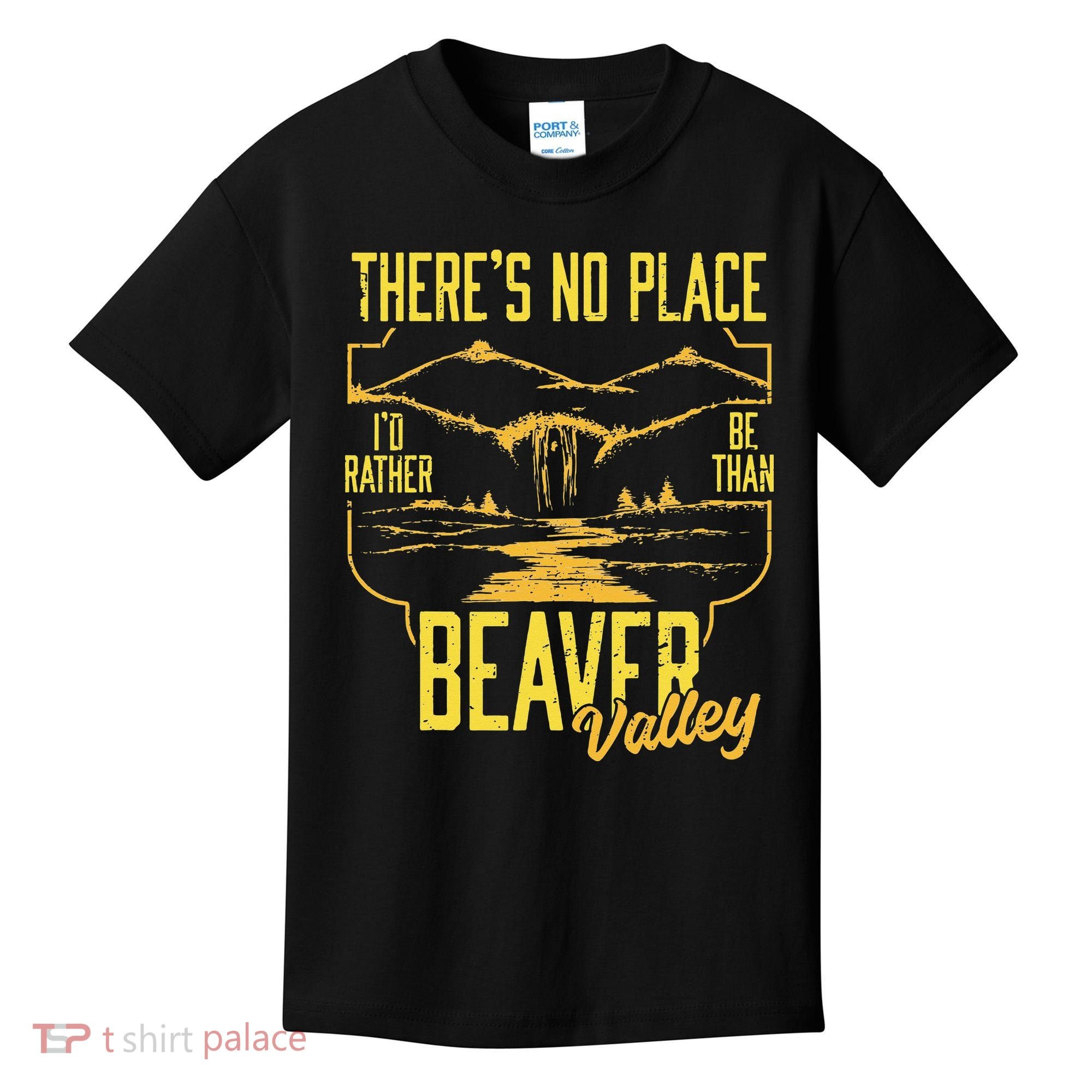 There's No Place I'd Rather Be Than Beaver Valley Kids T-Shirt