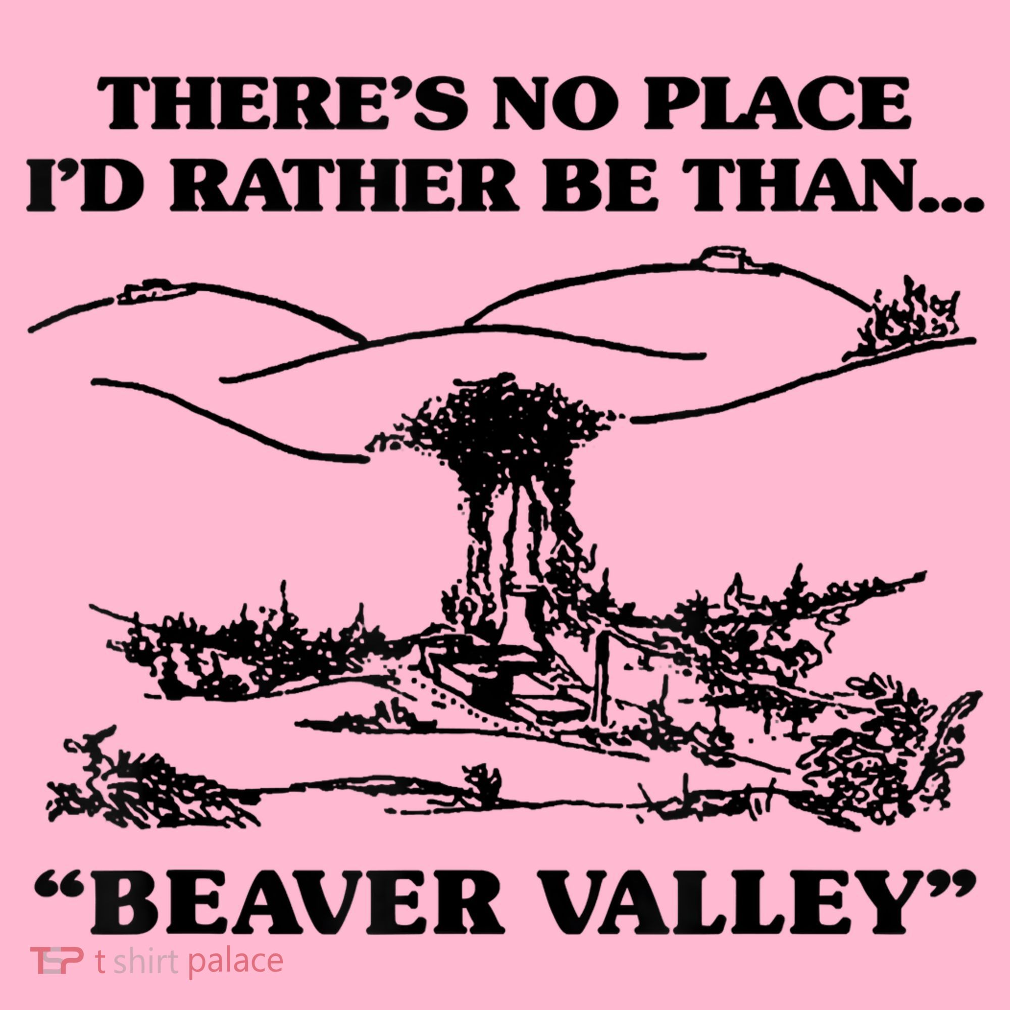 Theres No Place Id Rather Be Than Beaver Valley Funny Gift Coaster