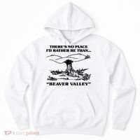 Theres No Place Id Rather Be Than Beaver Valley Funny Gift Hoodie thumb 0