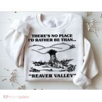 Theres No Place Id Rather Be Than Beaver Valley Funny Gift Sweatshirt thumb 2