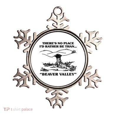 Theres No Place Id Rather Be Than Beaver Valley Funny Gift Ornament