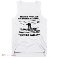 Theres No Place Id Rather Be Than Beaver Valley Funny Gift Tank Top thumb 0