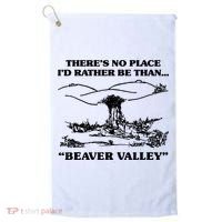 Theres No Place Id Rather Be Than Beaver Valley Funny Gift Golf Towel thumb 0