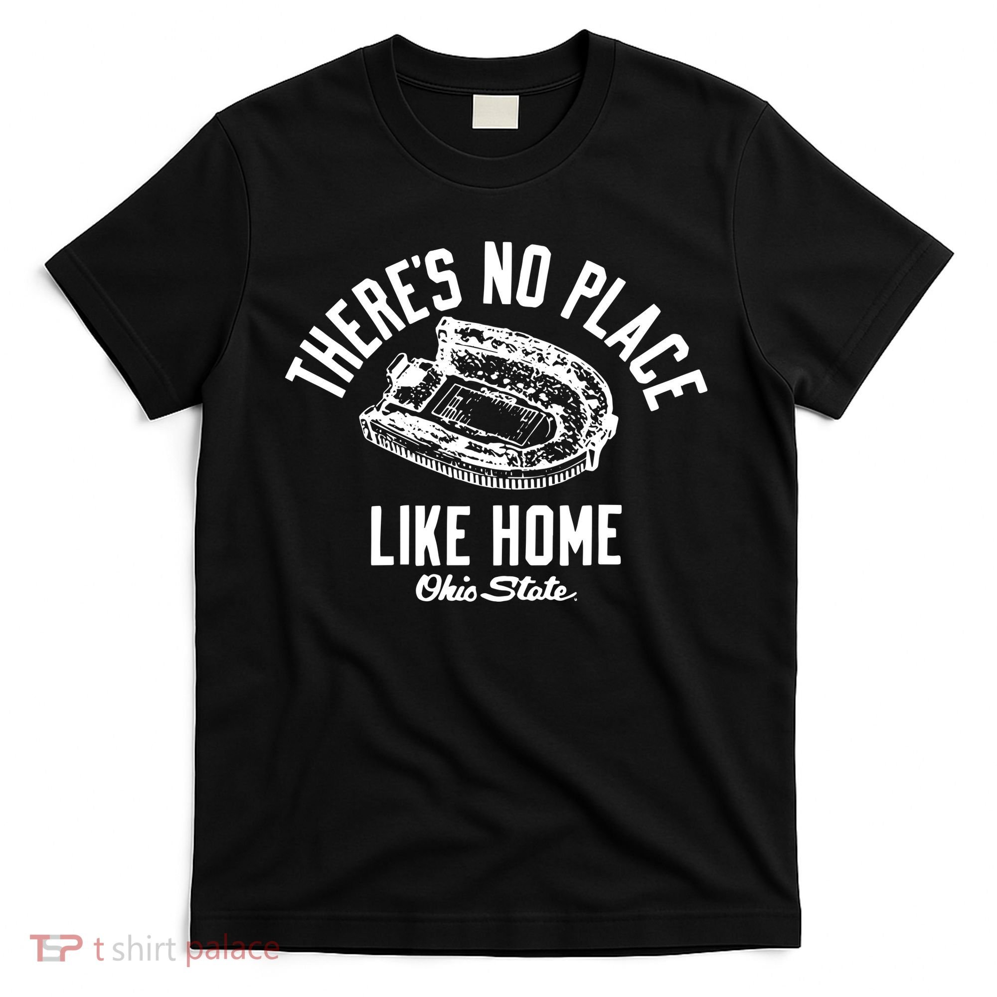 There’S No Place Like Home O.H.I.O State T-Shirt