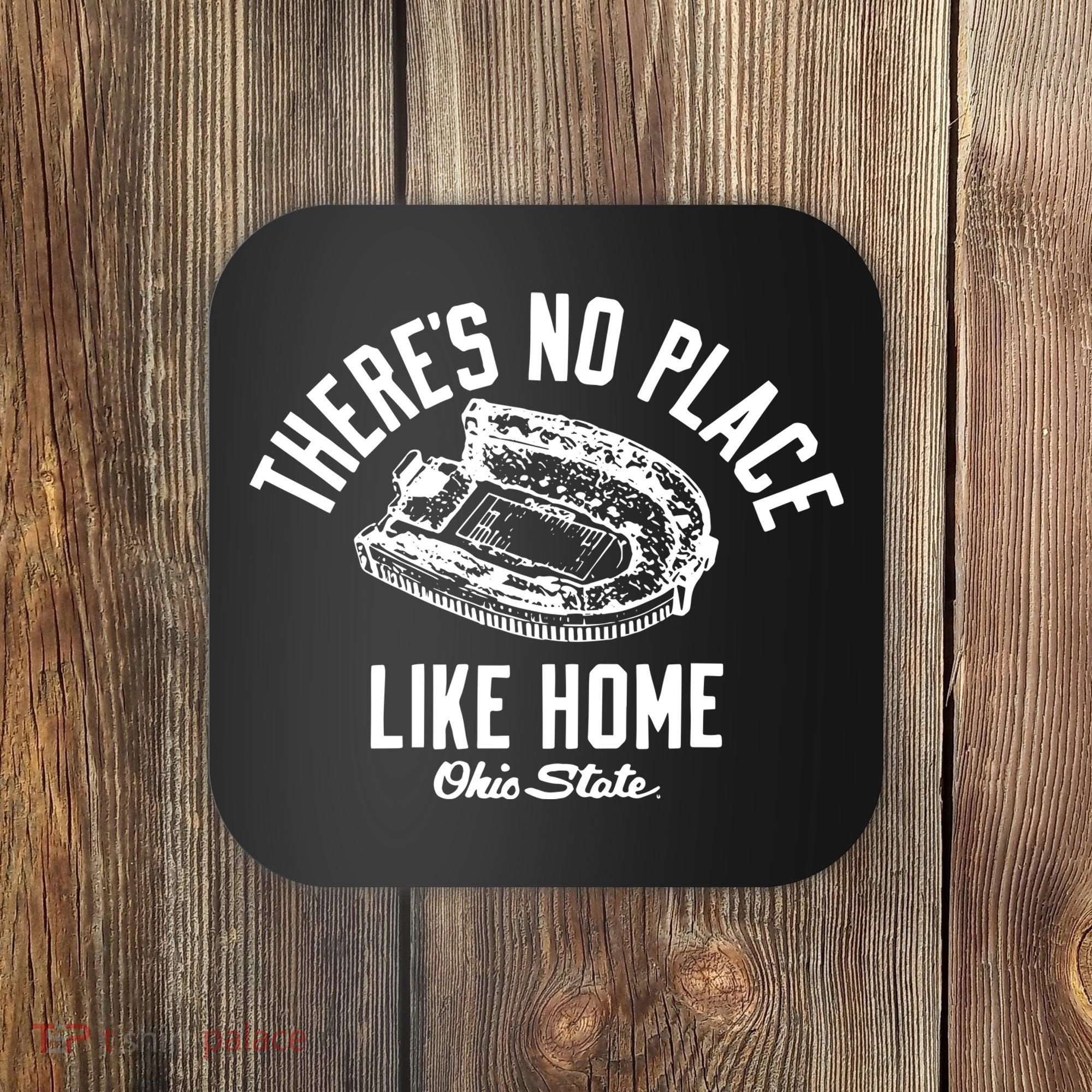 There’S No Place Like Home O.H.I.O State Coaster