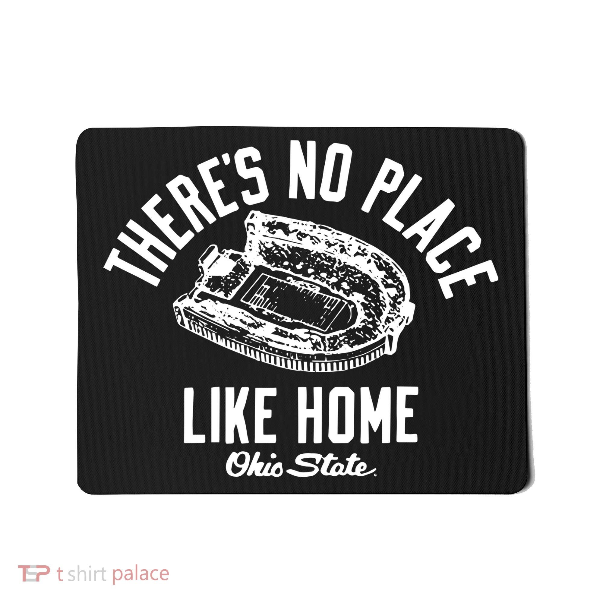 There’S No Place Like Home O.H.I.O State Mousepad