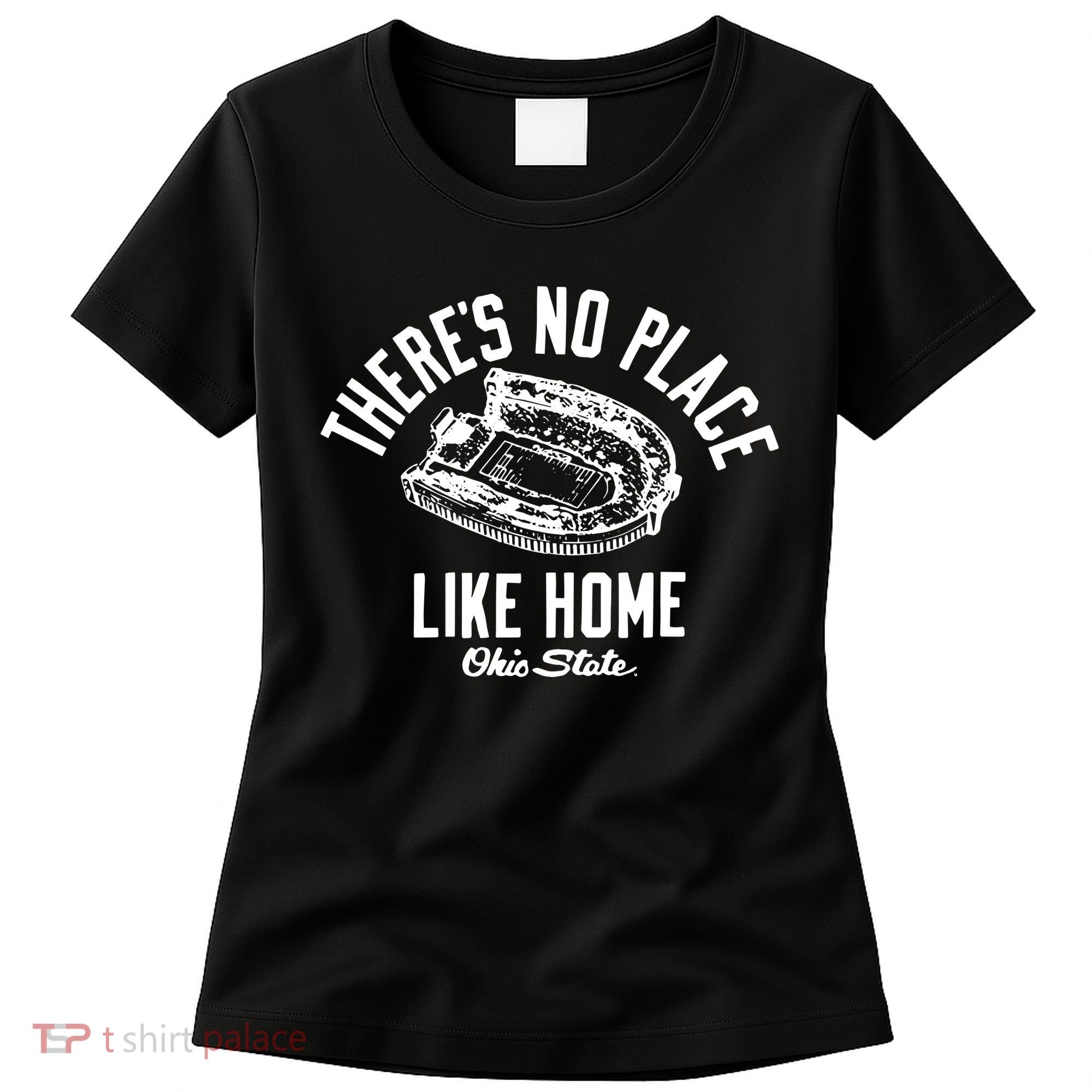 There’S No Place Like Home O.H.I.O State Women's T-Shirt