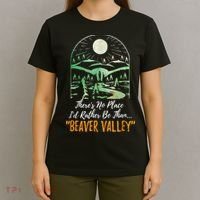 Theres No Place Id Rather Be Than Beaver Valley Funny Adult Humor T-Shirt thumb 4