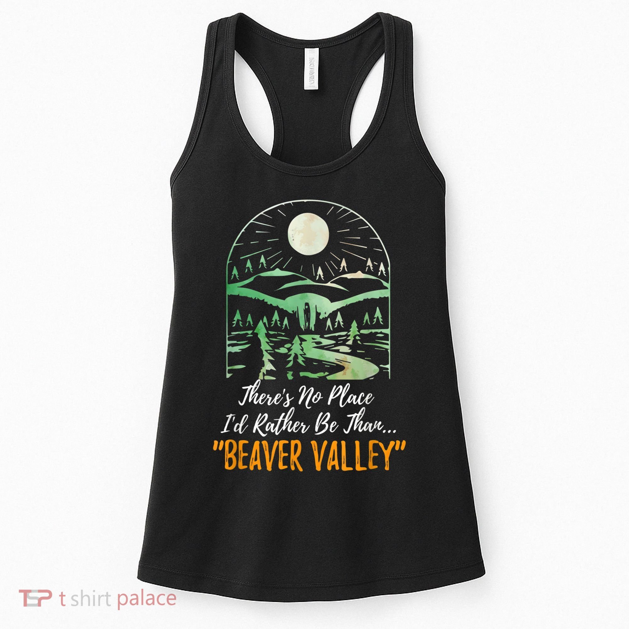 Theres No Place Id Rather Be Than Beaver Valley Funny Adult Humor Women's Tank Top