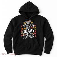 Thanksgiving Nobody Puts Gravy In The Corner Hoodie thumb 0