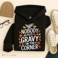 Thanksgiving Nobody Puts Gravy In The Corner Hoodie thumb 4