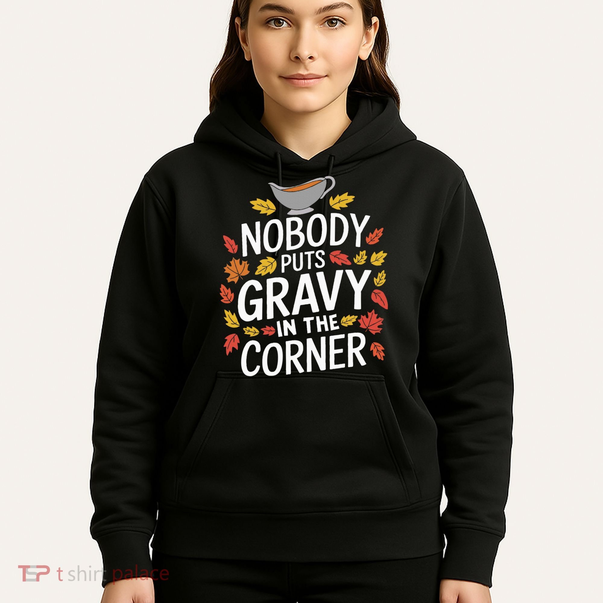 Thanksgiving Nobody Puts Gravy In The Corner Hoodie