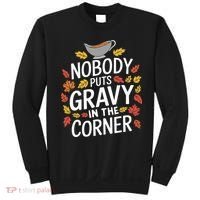 Thanksgiving Nobody Puts Gravy In The Corner Sweatshirt thumb 0