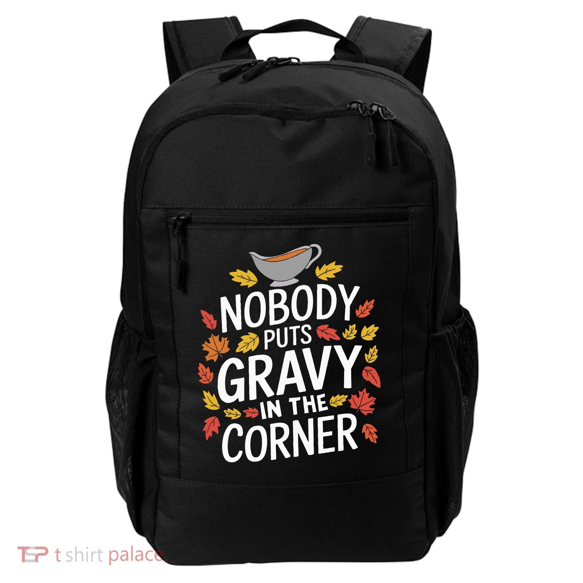 Thanksgiving Nobody Puts Gravy In The Corner Backpack