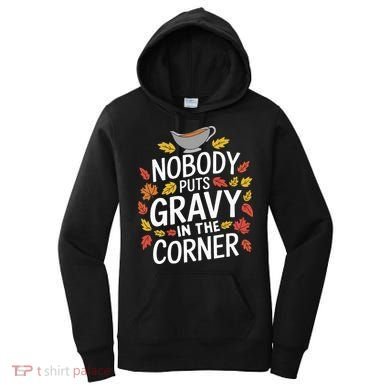 Thanksgiving Nobody Puts Gravy In The Corner Women's Hoodie