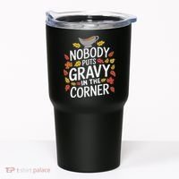 Thanksgiving Nobody Puts Gravy In The Corner Tumbler thumb 0