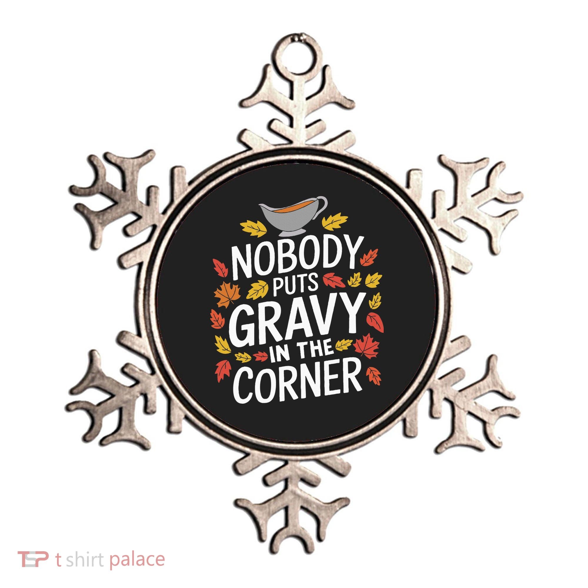 Thanksgiving Nobody Puts Gravy In The Corner Ornament