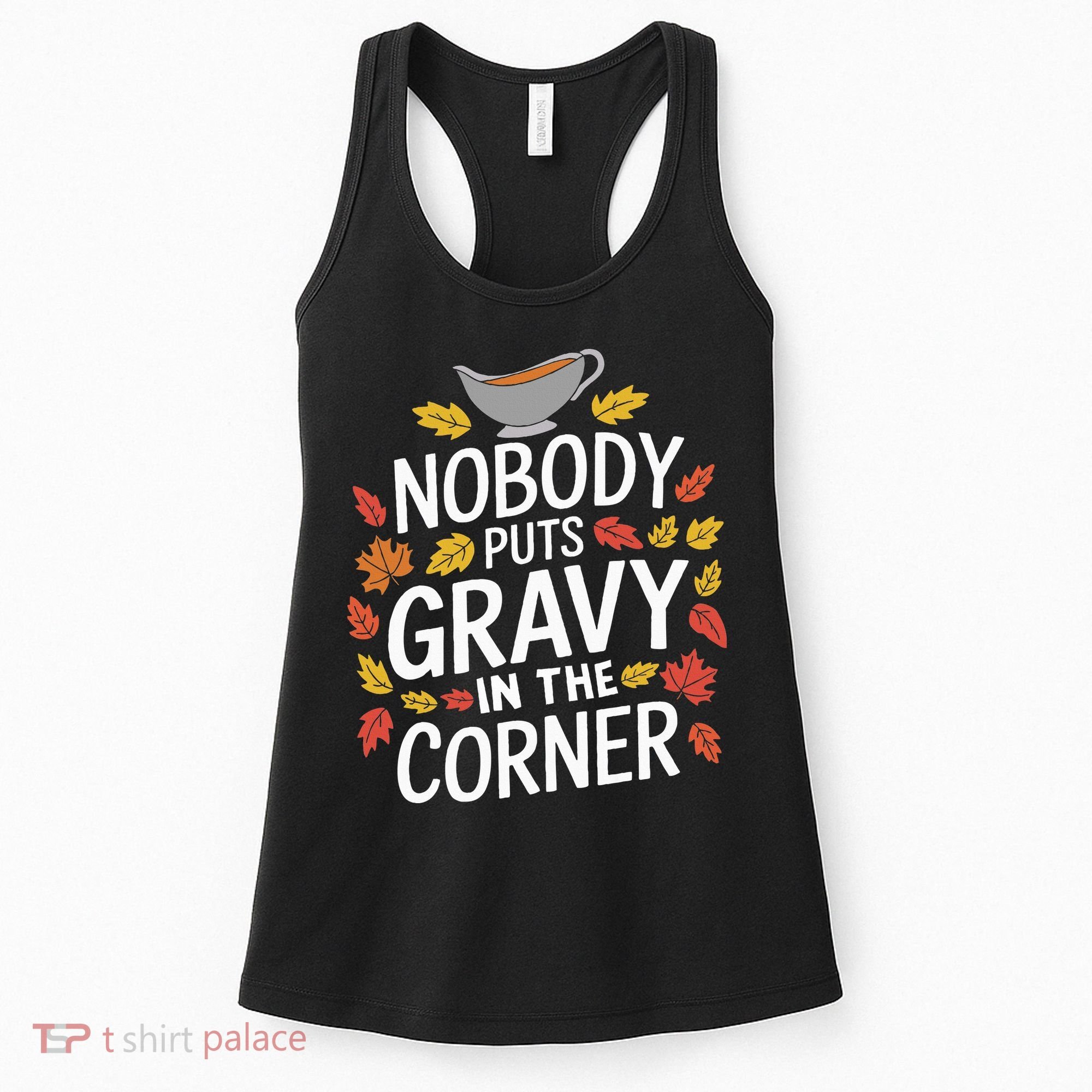 Thanksgiving Nobody Puts Gravy In The Corner Women's Tank Top