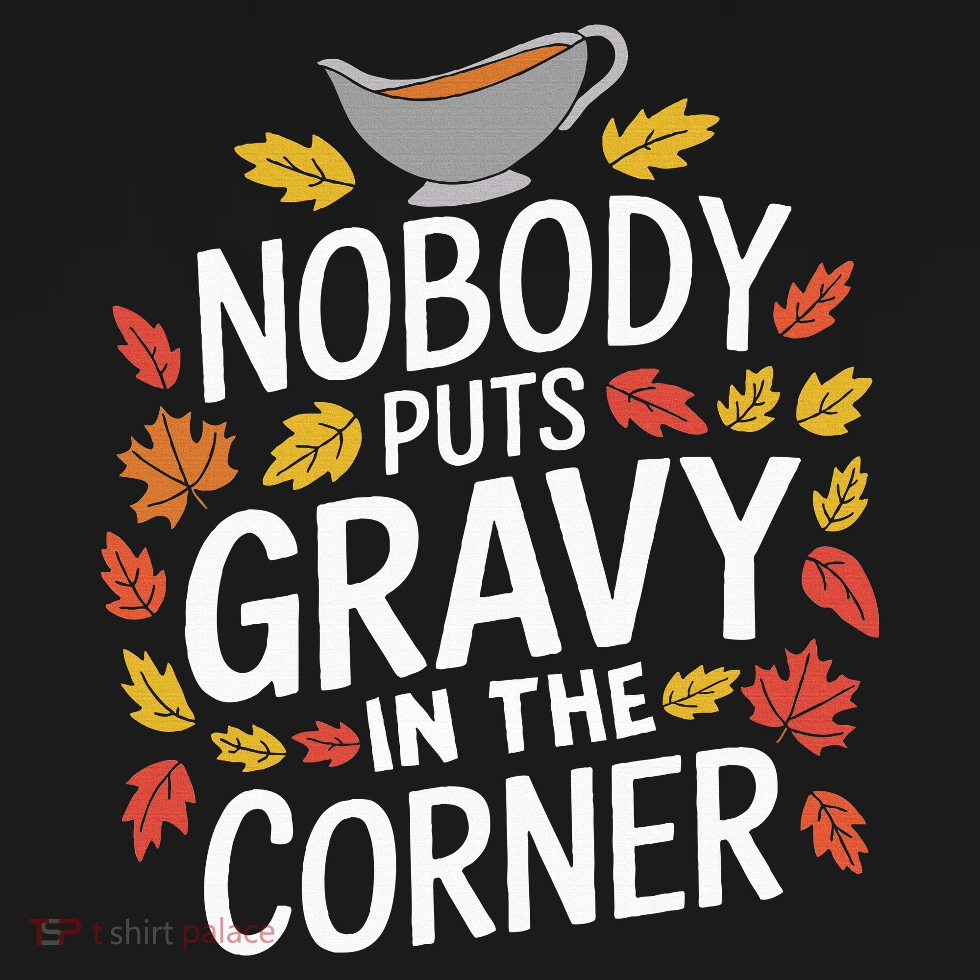 Thanksgiving Nobody Puts Gravy In The Corner Women's Tank Top