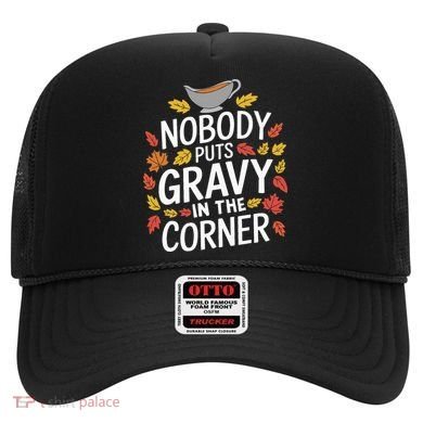 Thanksgiving Nobody Puts Gravy In The Corner Hat
