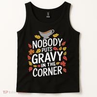 Thanksgiving Nobody Puts Gravy In The Corner Tank Top thumb 2