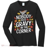 Thanksgiving Nobody Puts Gravy In The Corner Women's Long Sleeve Shirt thumb 0