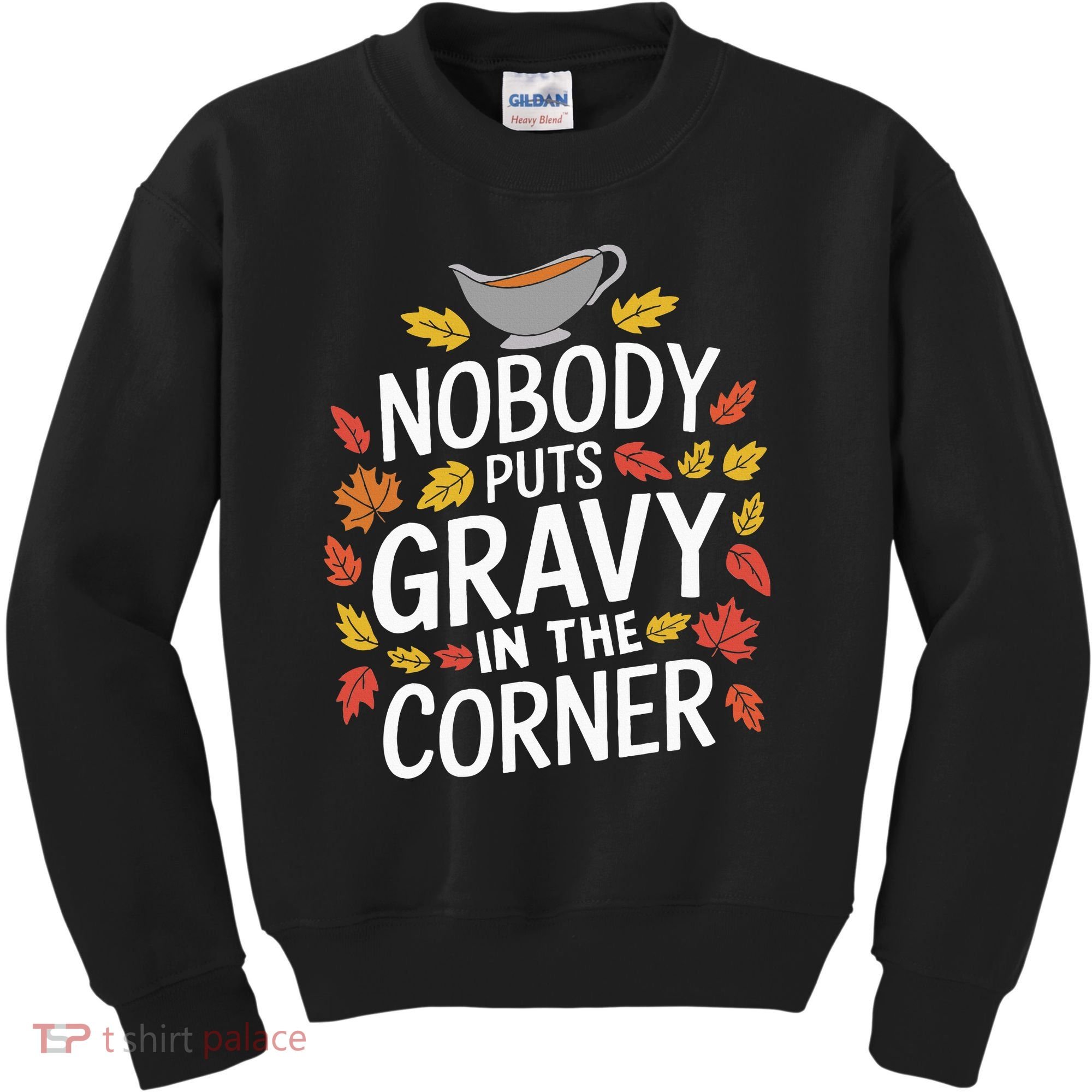 Thanksgiving Nobody Puts Gravy In The Corner Kids Sweatshirt