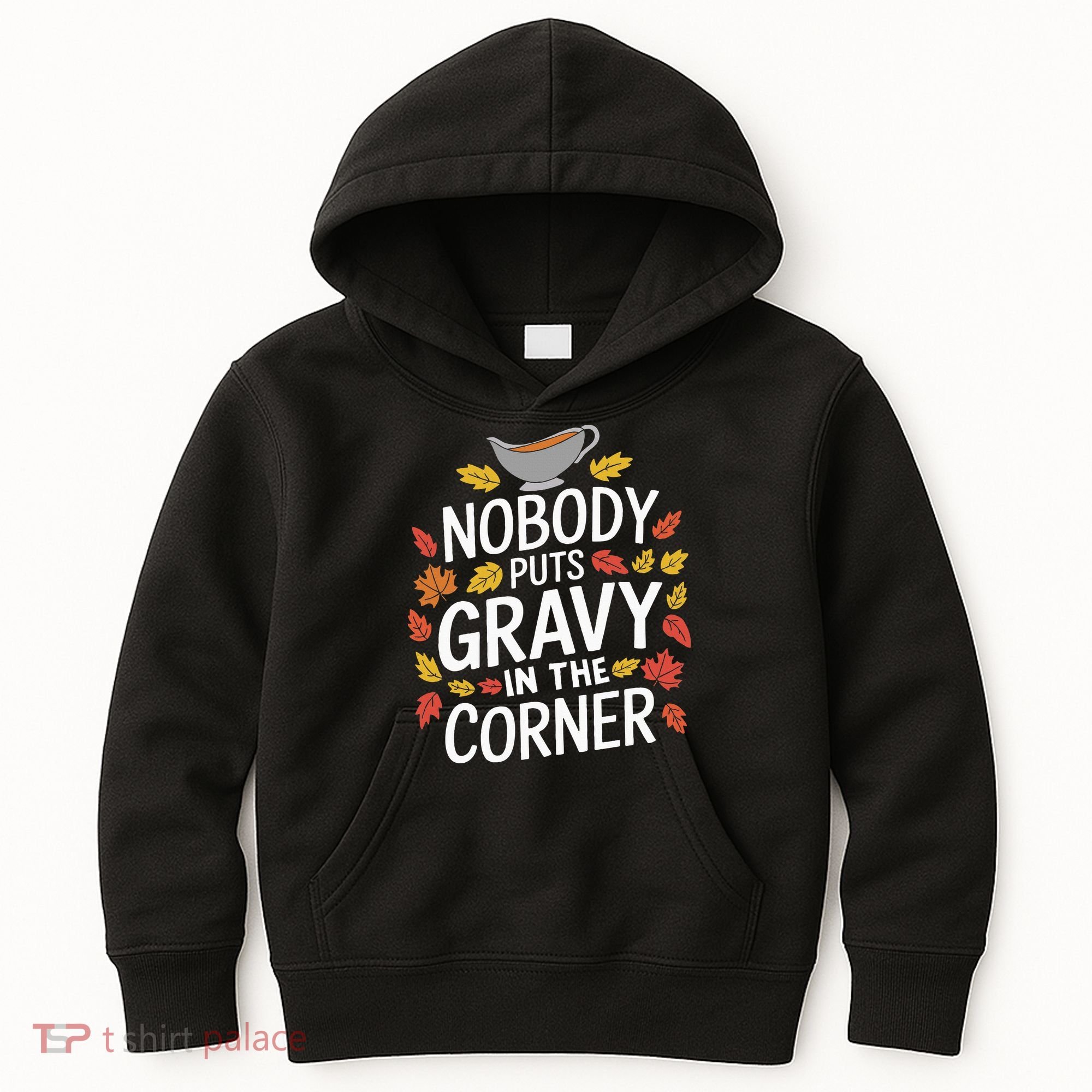 Thanksgiving Nobody Puts Gravy In The Corner Kids Hoodie