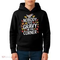 Thanksgiving Nobody Puts Gravy In The Corner Kids Hoodie thumb 4