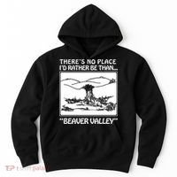 ThereS No Place ID Rather Be Than Beaver Valley Hoodie thumb 0