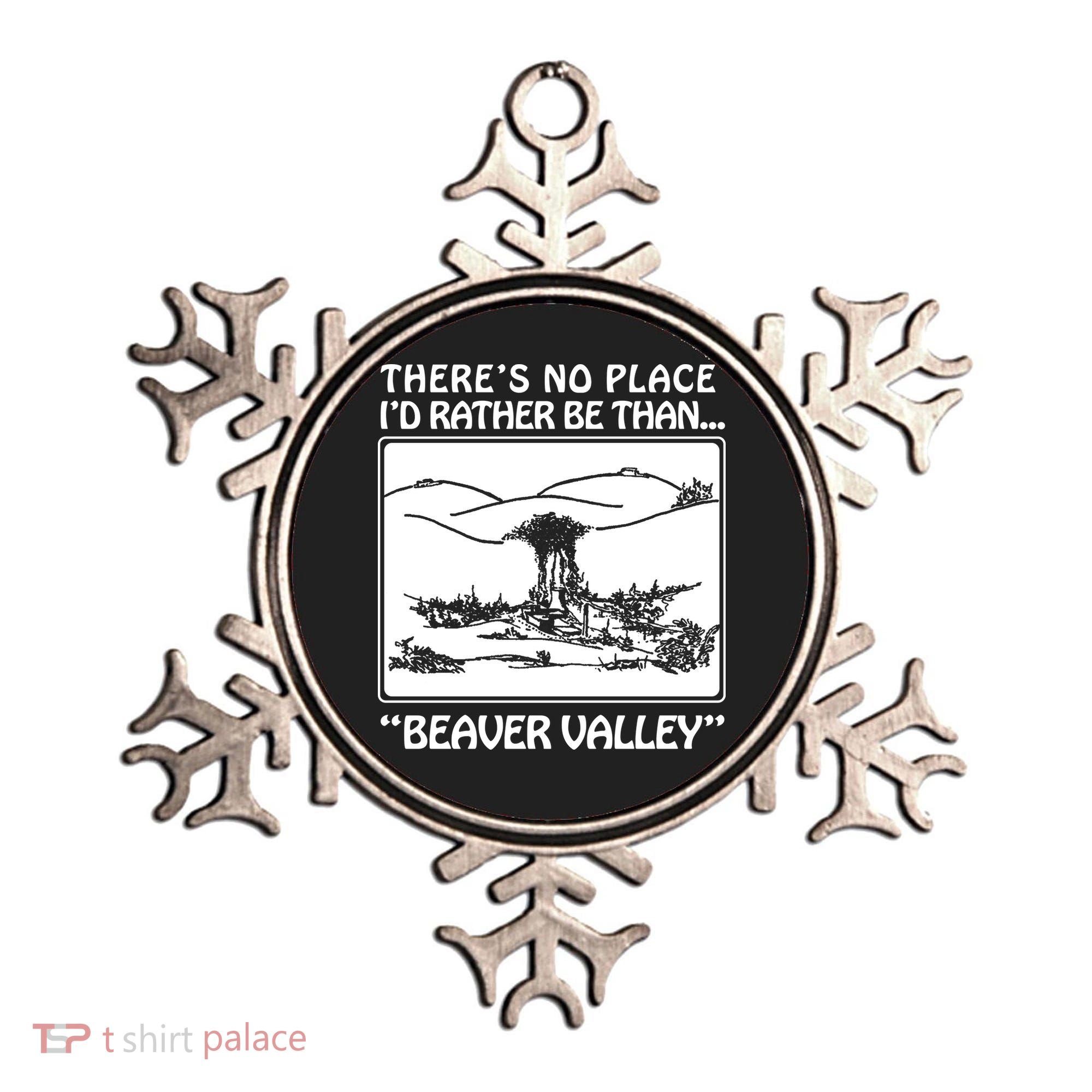 ThereS No Place ID Rather Be Than Beaver Valley Ornament