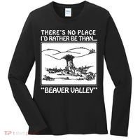 ThereS No Place ID Rather Be Than Beaver Valley Women's Long Sleeve Shirt thumb 0