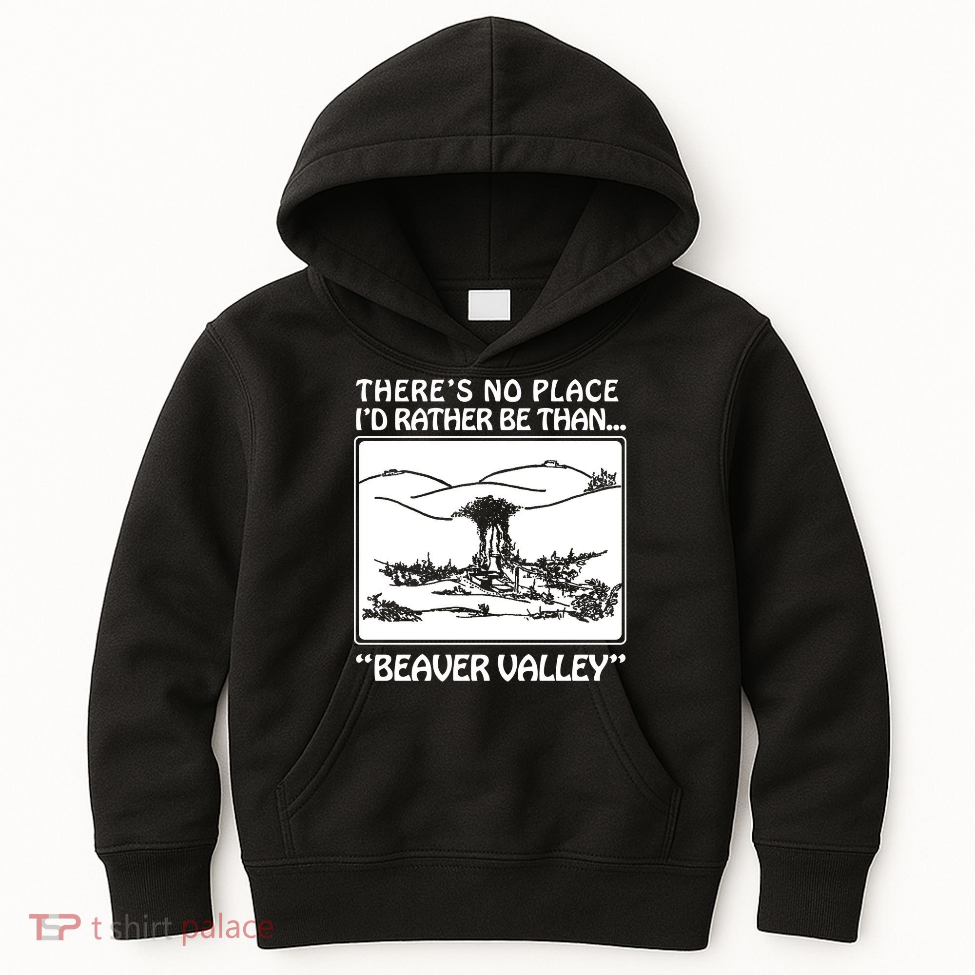 ThereS No Place ID Rather Be Than Beaver Valley Kids Hoodie